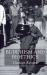 KEOWN,  Damien - Buddhism and Bioethics