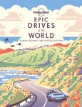 Lonely Planet 38533 - Lonely Planet Epic Drives of the World Explore the planet's most thrilling road trips