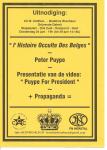 Puype, Peter - Peter Puype : l'Histoire Occulte des Belges. -  Presentatie van de video: Puype for President (invitation)