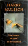 Harry Mulisch 10543 - Het theater de brief en de waarheid [luxe editie - 200 ex.] Een tegenspraak