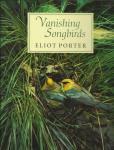 Porter, Eliot - Vanishing Songbirds