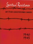 NOVITCH, Miriam, Lucy DAWIDOWICZ & Tom. L. FREUDENHEIM [Essays] - Spiritual Resistance - Art from Concentration Camps 1940-1945 - A selection of drawings and paintings from the collection of Kibbutz Lohamei Haghetaot, Israel. [ + Janet BLATTER & Sybil MILTON. Art of the Holocaust. London, Pan Books, 1982].