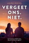 Laura Kneidl - Vergeet ons. Niet.