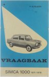 L N Keff Olyslager Organisation. - Vraagbaak voor uw Simca 1000 : een complete handleiding voor de typen : 1000 LS, GL, GLS, SR, GLE, Spécial, Extra, Rallye, Rallye 1 1971-1977: 1005, 1006 LS, GLS, SR, Rallye 1 1977-1978