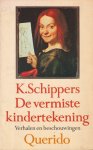 Schippers, K. - De vermiste kindertekening. Verhalen en beschouwingen Schippers, K. - De vermiste kindertekening. Verhalen en beschouwingen