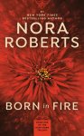 Nora Roberts - Born in Fire