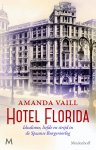 Amanda Vaill 95490 - Hotel Florida idealisme, liefde en strijd in de Spaanse Burgeroorlog