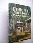 Tonkin, Thelma / Tonkin, Peter, illustr. - Ethiopia with Love