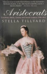 Tillyard, Stella - ARISTOCRATS - Caroline, Emily, Louisa and Sarah Lennox, 1740-1832