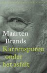 Maarten Brands 79555 - Karrensporen onder het asfalt over de terugkeer van historische patronen