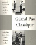 Manen, Hans van e.a. - Grand Pas Classique. Museale curiositeit of het perfecte ballet. Curiosities kept alive or the perfect ballet