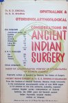 G. D. Singhal &  K. R. Sharma - Ancient Indian Surgery   / Ophthalmic & Otorhinolaryngological Considerations in Ancient Indian Surgery