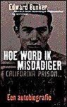 Edward Bunker - Hoe word ik misdadiger - E. Bunker