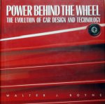 Walter Boyne. - Power behind the wheels.(car design and technology).