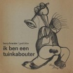 Brander, Harry. - Ik ben een tuinkabouter.