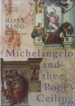 King, Ross - Michelangelo And The Pope's Ceiling Making of a masterpiece