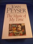 Peyser, Joan - the music of my time