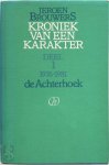 Jeroen Brouwers - Kroniek van een karakter Deel 1: 1976-1981 De Achterhoek