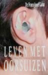 Ganz , Dr . Franz - Jozef . - Leven met Oorsuizen. In samenwerking met Commissie Tinnitus N.V.V.S. - ( Het fenomeen oorsuizen is zo oud als de mensheid. Al 500 jaar voor Christus schreef Hypocrates over oorsuizen en het verband dat er zou kunnen bestaan tussen stoornissen ...