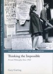 Gutting, Gary - Thinking the Impossible: French philosophy since 1960