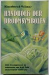 Vollmar Klausbernd - Handboek der droomsymbolen 2000 droomsymbolen en trefwoorden van A tot Z als sleutel tot het onbewuste
