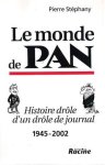 STEPHANY Pierre - Le monde de PAN. Histoire drôle d'un drôle de journal. 1945-2002