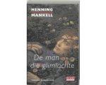 Henning Mankell - De man die glimlachte