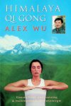 Wu, Alex - Himalaya Qi Gong. Gezondheid, ontspanning & buitengewone levensenergie