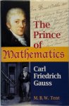 M. B. W. Tent - The Prince of Mathematics Carl Friedrich Gauss