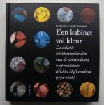 Pey, Ineke / Homburg, Ernst - Een kabinet vol kleur / De collectie schildersmaterialen van de Amsterdamse verfhandelaar Michiel Hafkenscheid (1772-1846)