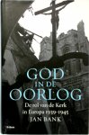 Jan Bank 82172 - God in de oorlog de rol van de Kerk in Europa 1939-1945