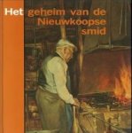 JANSEN, LEENDERT / VERLOOIJ, CORNELIS (REDAKTIE) - Het geheim van de Nieuwkoopse smid