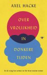 Axel Hacke - (1) Over Vrolijkheid In Donkere Tijden