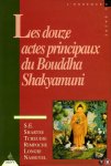 Rimpoche Longri Namgyel - Les douze actes principaux du Bouddha Shakyamuni Rimpoche Longri Namgyel - Les douze actes principaux du Bouddha Shakyamuni