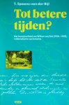 Spaans - van der Bijl - Tot betere tijden Het levensverhaal van Willem van Pelt (1920-1959), rubberplantage op Sumatra Spaans - van der Bijl - Tot betere tijden Het levensverhaal van Willem van Pelt (1920-1959), rubberplantage op Sumatra