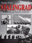 Walsh, Stephen - Stalingrad / Die Hölle im Kessel 1942/43