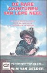 Van Gelder, Wim - rare avonturen van lepe Neel en andere plezante, vrolijke, bijzonder spannende en fantastische vertellingen.  **GESIGNEERD