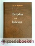 Slagboom, Ds. D. - Belijden en beleven --- Een praktische toelichting op de Nederlandse Geloofsbelijdenis