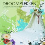 Tineke Zwijgers - Droomplekken opvallende overnachtingen in Nederland en Belgie Tineke Zwijgers - Droomplekken opvallende overnachtingen in Nederland en Belgie