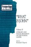 Segovia, Fernando F. - What Is John / Volume II, Literary and Social Readings of the Fourth Gospel