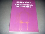Siebert, Ellen / Wim de Wagt - Borek Sipek. Architectuur betovering
