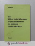 Marres, Rene - Over Willem Frederik Hermans, de geschiedkunde en het fenomeen Friedrich Weinreb --- Serie Leidse Opstellen, nummer 33
