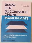 Withagen, Wout, Gielen, Joost - Bouw een succesvolle online marktplaats / Handboek voor entrepreneurs en intrapreneurs