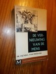 VRIESLAND, VICTOR E. VAN, - De vernieuwing van de mens.