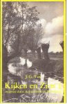 Vos, J.G - Kijken en Zien 1 .. Zwerven door Achterhoek en Westfalen