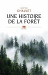 CHALVET Martine - Une histoire de la forêt