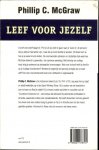 McGraw, Phillip C  .. Omslagontwerp: Studio Herman Bade  .. Vertaald door Hans van den Broek - Leef voor jezelf. Stap voor stap naar geluk van binnenuit.