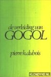 Dubios, Pierre H. - De verleiding van Gogol