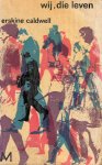 Caldwell, Erskine - Wij, die leven