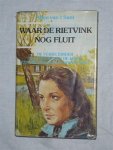 Sant van 't, Mien - Waar de rietvink nog fluit: De verre einder & Dat plekje aan de Linge & Een droom gaat in vervulling